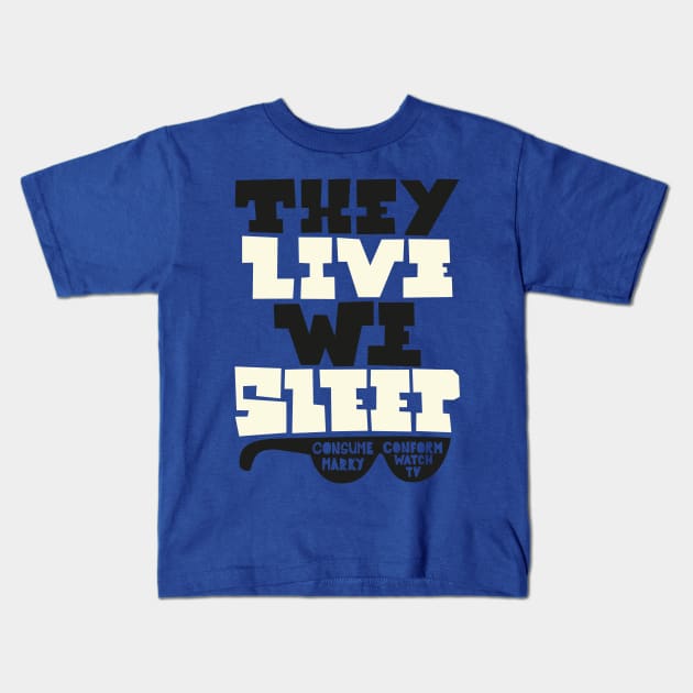 They Live - Underground movie Shirt design. Typography art. Kids T-Shirt by Boogosh